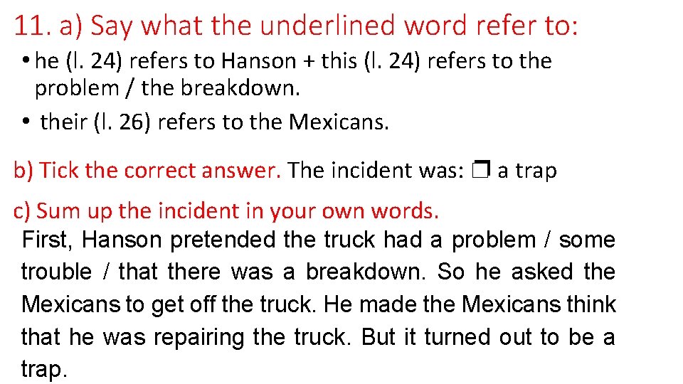 11. a) Say what the underlined word refer to: • he (l. 24) refers