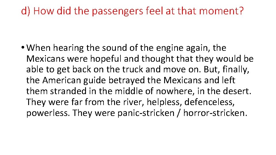 d) How did the passengers feel at that moment? • When hearing the sound