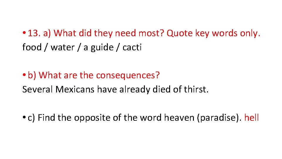  • 13. a) What did they need most? Quote key words only. food