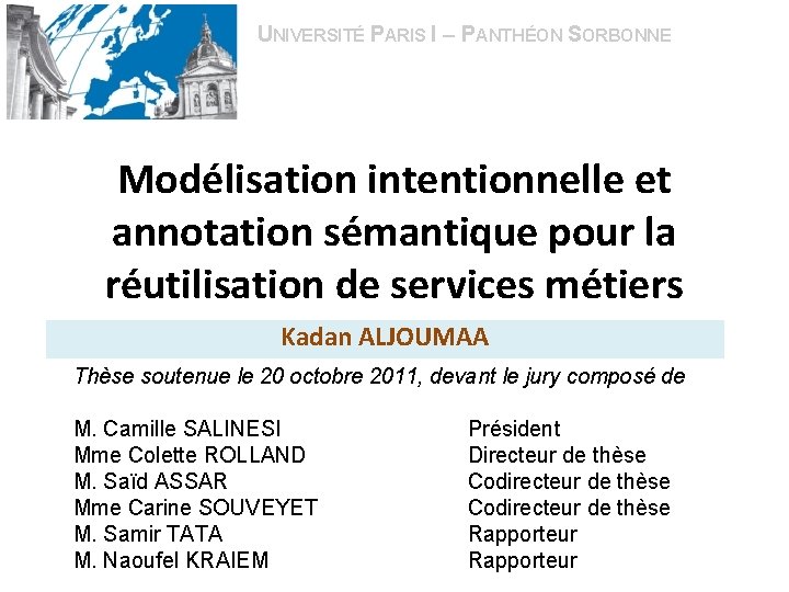 UNIVERSITÉ PARIS I – PANTHÉON SORBONNE Modélisation intentionnelle et annotation sémantique pour la réutilisation