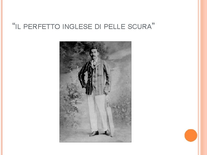 “IL PERFETTO INGLESE DI PELLE SCURA” 