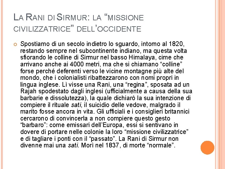 LA RANI DI SIRMUR: LA “MISSIONE CIVILIZZATRICE” DELL’OCCIDENTE Spostiamo di un secolo indietro lo