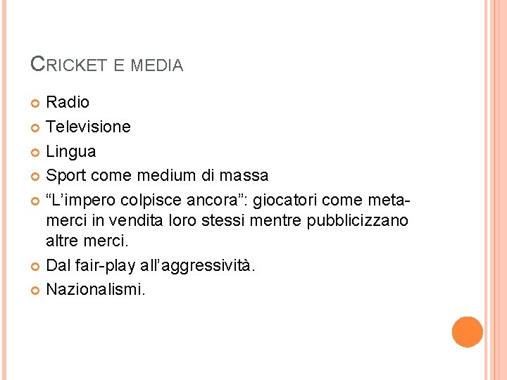 CRICKET E MEDIA Radio Televisione Lingua Sport come medium di massa “L’impero colpisce ancora”: