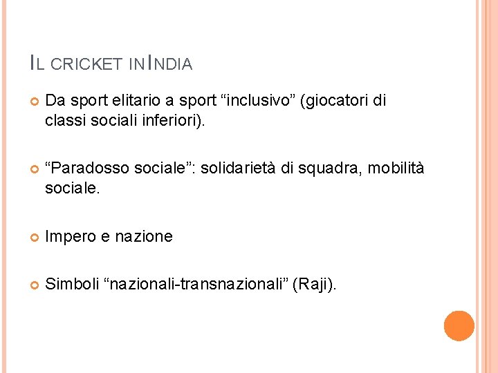 IL CRICKET IN INDIA Da sport elitario a sport “inclusivo” (giocatori di classi sociali