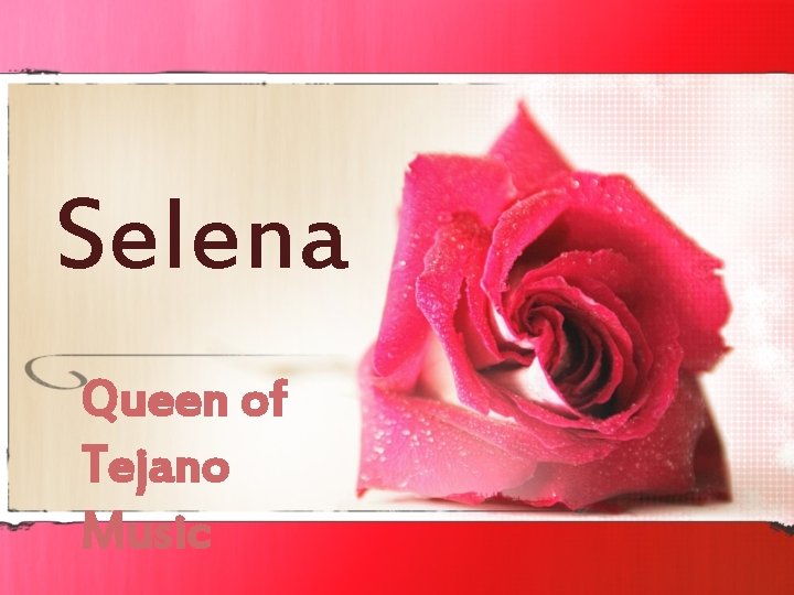 Selena Queen of Tejano Music 