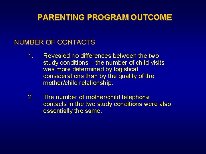 PARENTING PROGRAM OUTCOME NUMBER OF CONTACTS 1. Revealed no differences between the two study