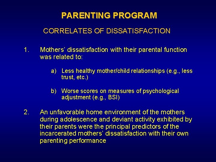 PARENTING PROGRAM CORRELATES OF DISSATISFACTION 1. Mothers’ dissatisfaction with their parental function was related