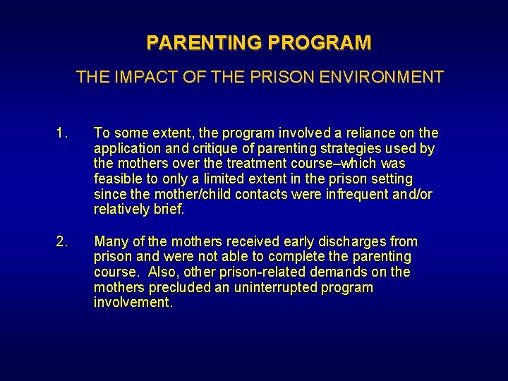 PARENTING PROGRAM THE IMPACT OF THE PRISON ENVIRONMENT 1. To some extent, the program