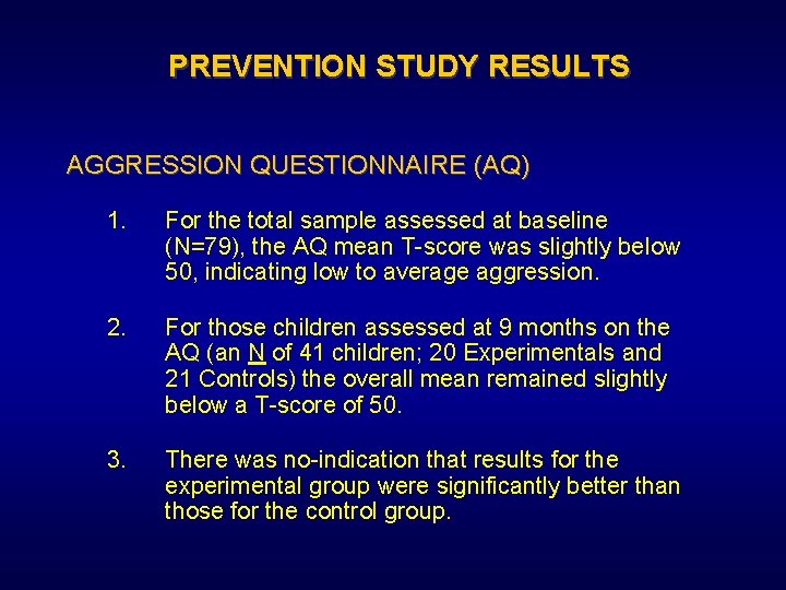 PREVENTION STUDY RESULTS AGGRESSION QUESTIONNAIRE (AQ) 1. For the total sample assessed at baseline