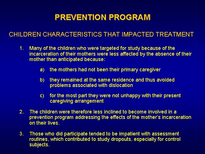 PREVENTION PROGRAM CHILDREN CHARACTERISTICS THAT IMPACTED TREATMENT 1. Many of the children who were