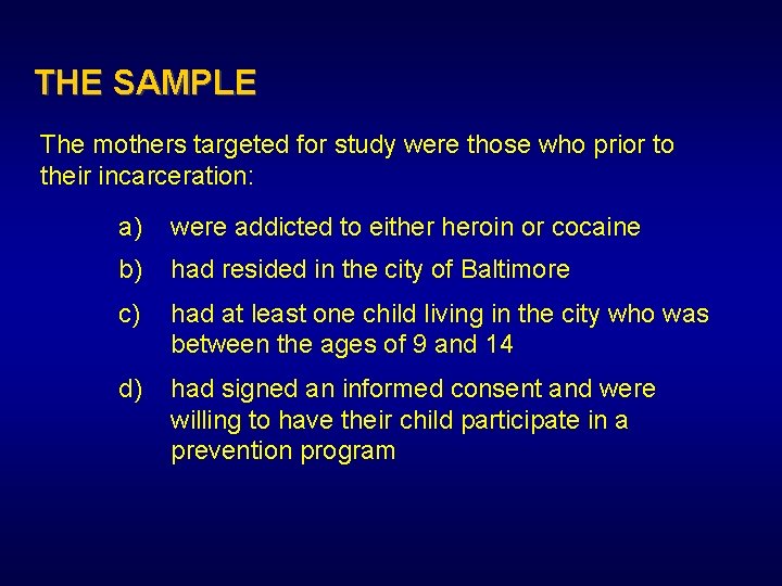 THE SAMPLE The mothers targeted for study were those who prior to their incarceration: