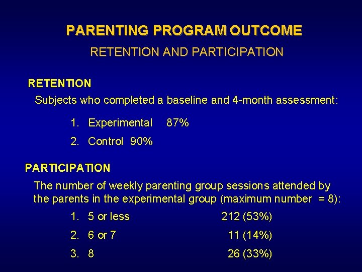 PARENTING PROGRAM OUTCOME RETENTION AND PARTICIPATION RETENTION Subjects who completed a baseline and 4