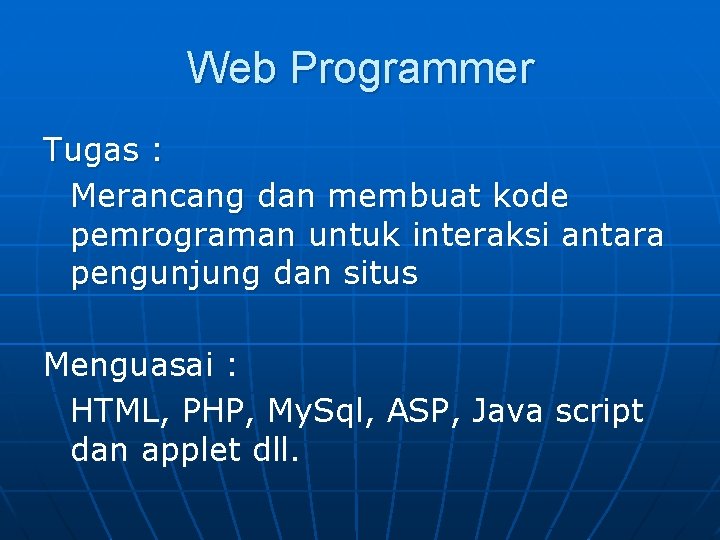 Web Programmer Tugas : Merancang dan membuat kode pemrograman untuk interaksi antara pengunjung dan