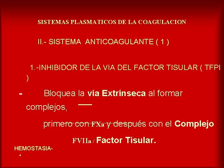 SISTEMAS PLASMATICOS DE LA COAGULACION II. - SISTEMA ANTICOAGULANTE ( 1 ) 1. -INHIBIDOR