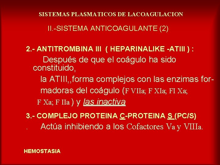 SISTEMAS PLASMATICOS DE LACOAGULACION II. -SISTEMA ANTICOAGULANTE (2) 2. - ANTITROMBINA III ( HEPARINALIKE