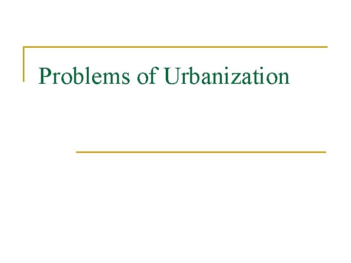 Problems of Urbanization 