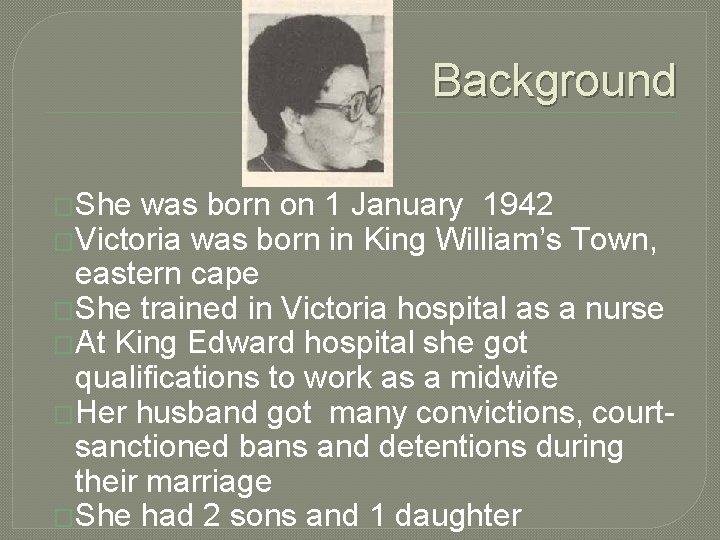Background �She was born on 1 January 1942 �Victoria was born in King William’s