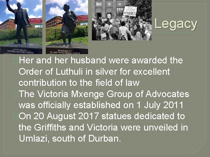 Legacy �Her and her husband were awarded the Order of Luthuli in silver for
