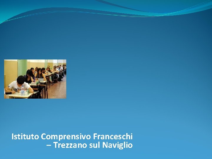 Istituto Comprensivo Franceschi – Trezzano sul Naviglio 