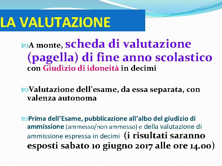 LA VALUTAZIONE A monte, scheda di valutazione (pagella) di fine anno scolastico con Giudizio