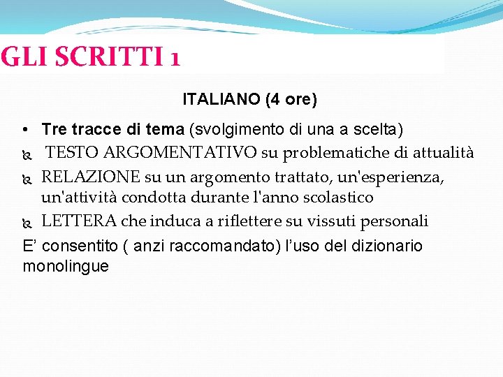 GLI SCRITTI 1 ITALIANO (4 ore) • Tre tracce di tema (svolgimento di una