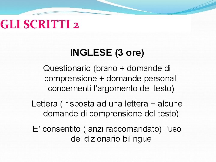 GLI SCRITTI 2 INGLESE (3 ore) Questionario (brano + domande di comprensione + domande