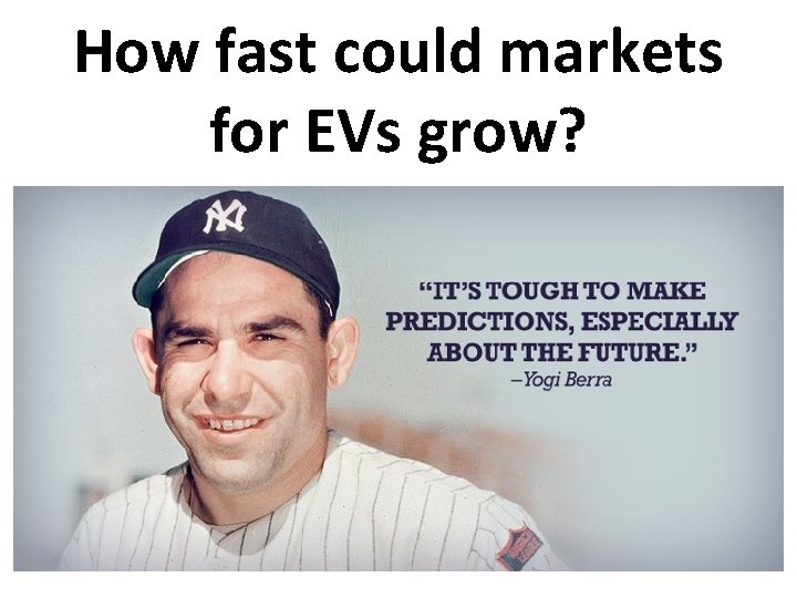 How fast could markets for EVs grow? 