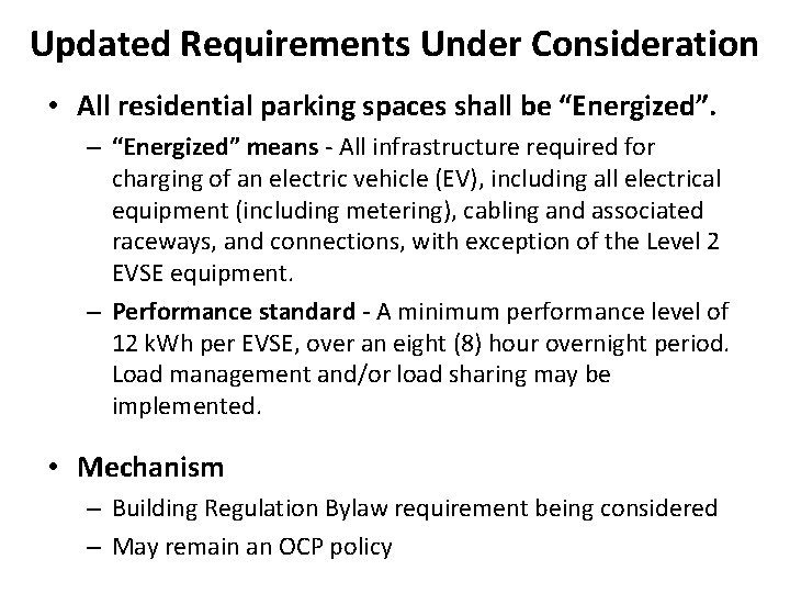 Updated Requirements Under Consideration • All residential parking spaces shall be “Energized”. – “Energized”