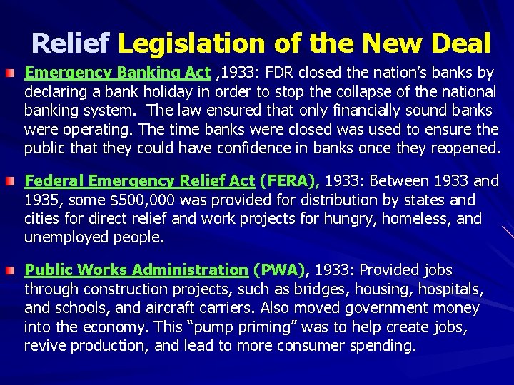 Relief Legislation of the New Deal Emergency Banking Act , 1933: FDR closed the