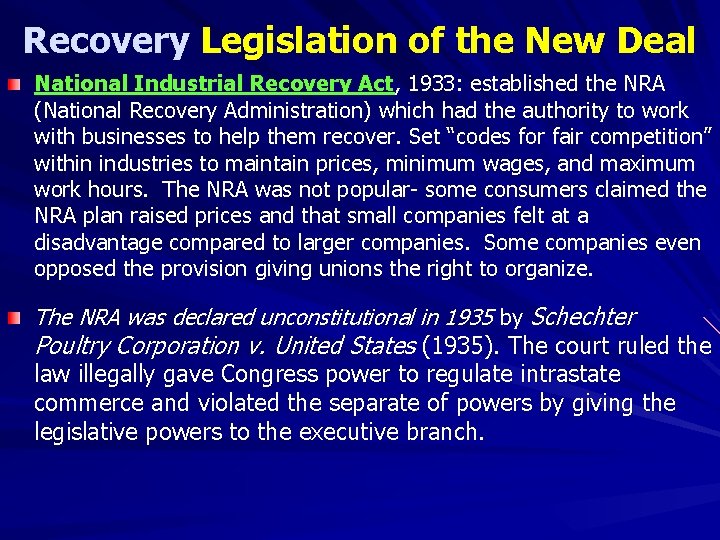 Recovery Legislation of the New Deal National Industrial Recovery Act, 1933: established the NRA