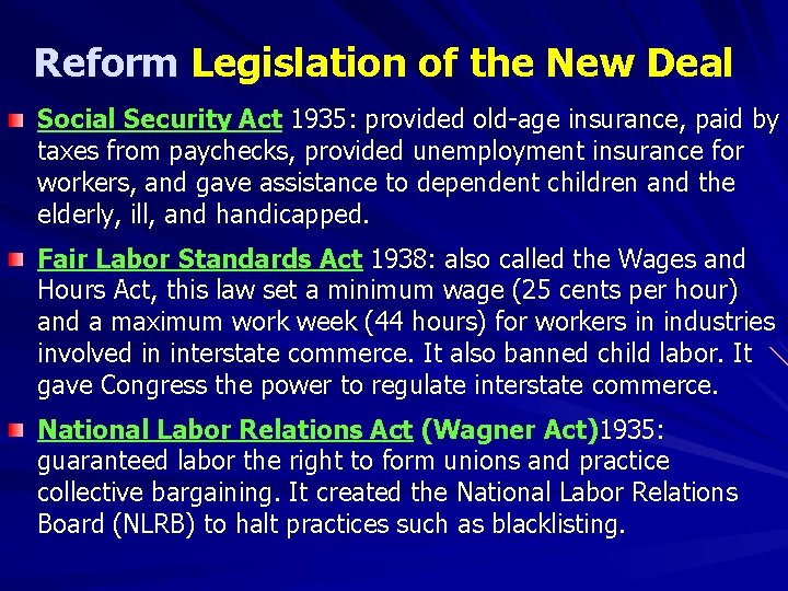 Reform Legislation of the New Deal Social Security Act 1935: provided old-age insurance, paid