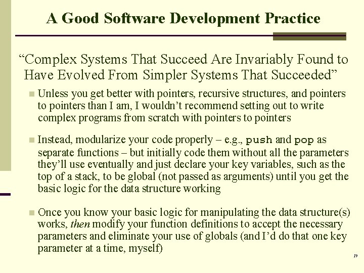 A Good Software Development Practice “Complex Systems That Succeed Are Invariably Found to Have