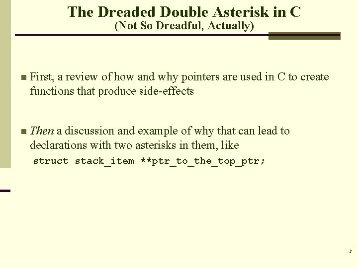 The Dreaded Double Asterisk in C (Not So Dreadful, Actually) n First, a review