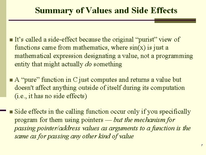 Summary of Values and Side Effects n It’s called a side-effect because the original