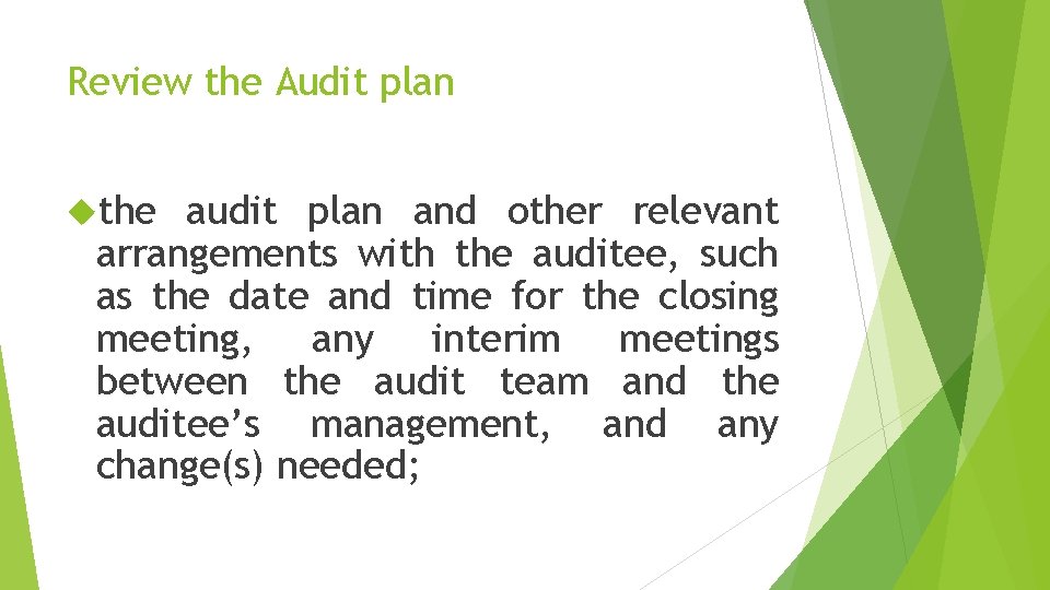 Review the Audit plan the audit plan and other relevant arrangements with the auditee, Review the Audit plan the audit plan and other relevant arrangements with the auditee,