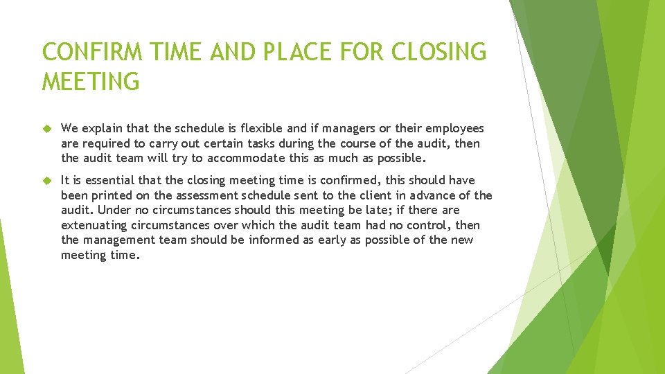 CONFIRM TIME AND PLACE FOR CLOSING MEETING We explain that the schedule is flexible CONFIRM TIME AND PLACE FOR CLOSING MEETING We explain that the schedule is flexible