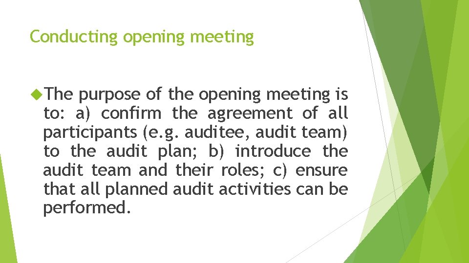 Conducting opening meeting The purpose of the opening meeting is to: a) confirm the Conducting opening meeting The purpose of the opening meeting is to: a) confirm the