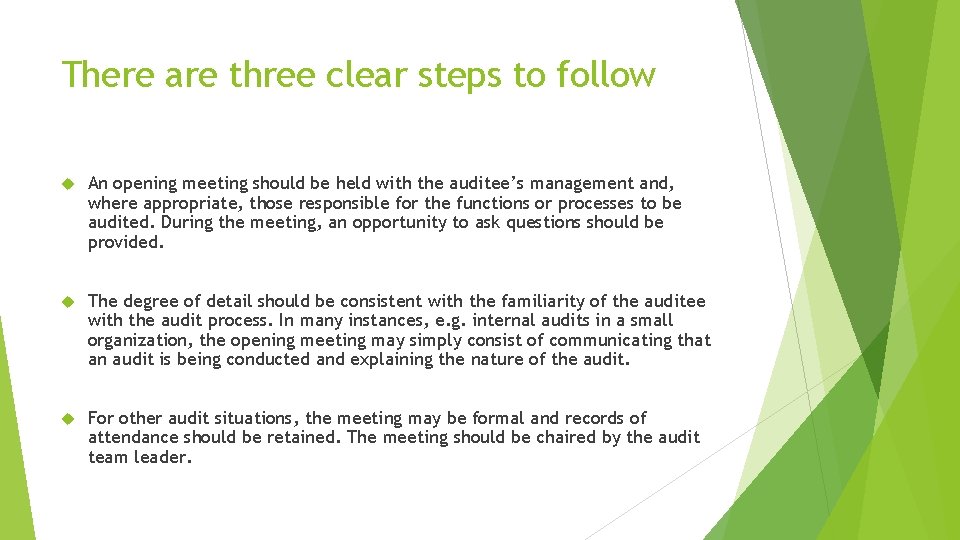 There are three clear steps to follow An opening meeting should be held with There are three clear steps to follow An opening meeting should be held with
