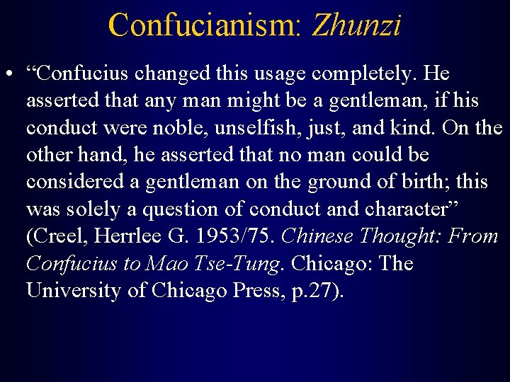 Confucianism: Zhunzi • “Confucius changed this usage completely. He asserted that any man might