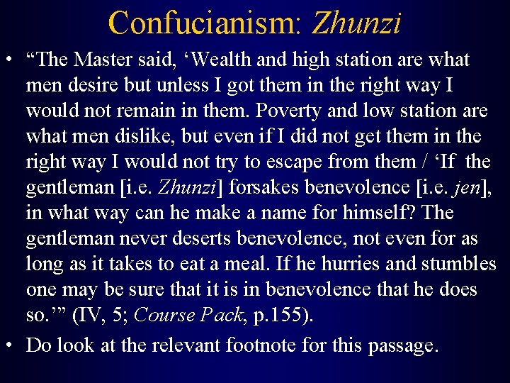 Confucianism: Zhunzi • “The Master said, ‘Wealth and high station are what men desire