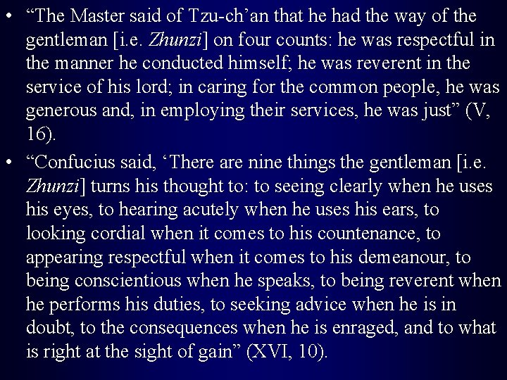  • “The Master said of Tzu-ch’an that he had the way of the