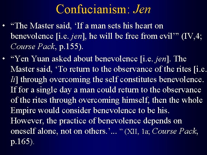 Confucianism: Jen • “The Master said, ‘If a man sets his heart on benevolence