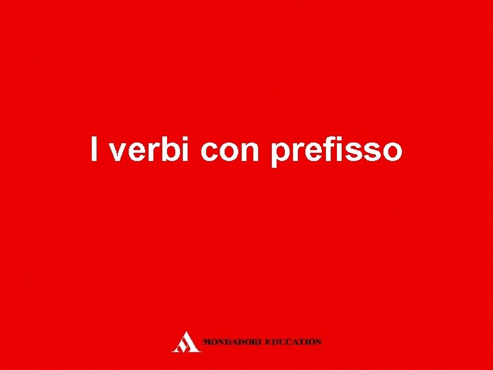 I verbi con prefisso 