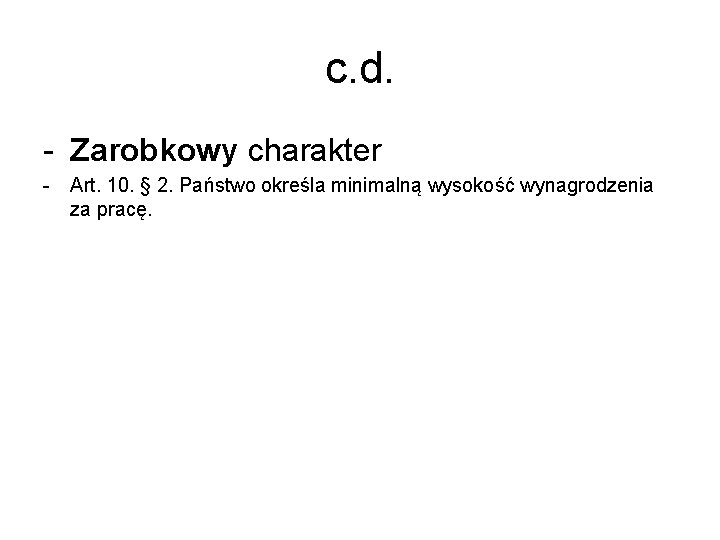 c. d. - Zarobkowy charakter - Art. 10. § 2. Państwo określa minimalną wysokość