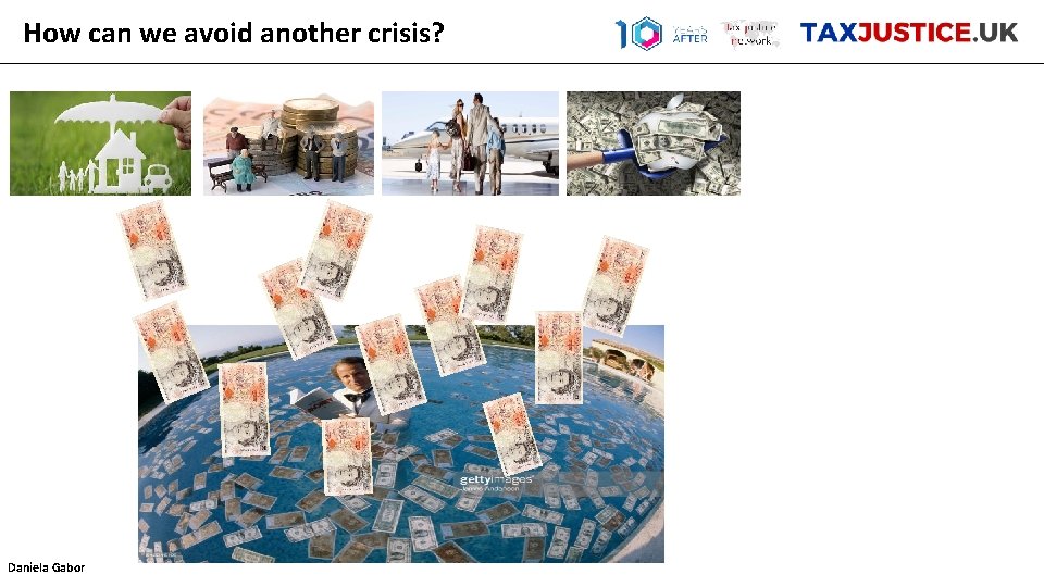 How can we avoid another crisis? Daniela Gabor 