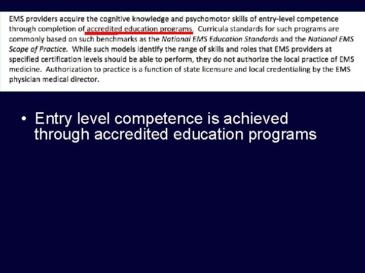  • Entry level competence is achieved through accredited education programs 