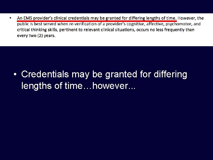  • Credentials may be granted for differing lengths of time…however. . . 
