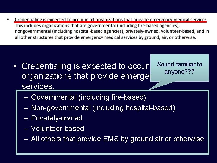  • Credentialing is expected to occur in. Sound all familiar to anyone? ?