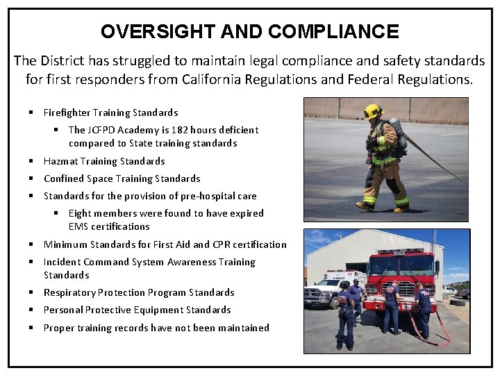 OVERSIGHT AND COMPLIANCE The District has struggled to maintain legal compliance and safety standards