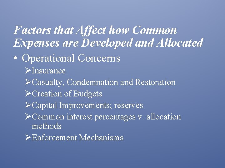 Factors that Affect how Common Expenses are Developed and Allocated • Operational Concerns Insurance